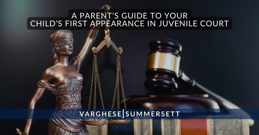 A Parent’s Guide to Your Child’s First Appearance in Juvenile Court