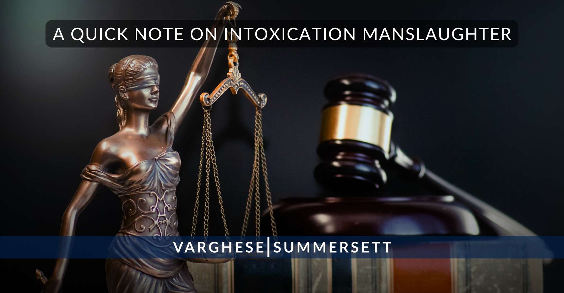A quick note on intoxication manslaughter | Varghese Summersett A quick note on intoxication manslaughter