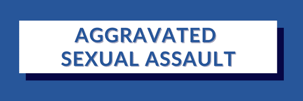 AGGRAVATED SEXUAL ASSAULT