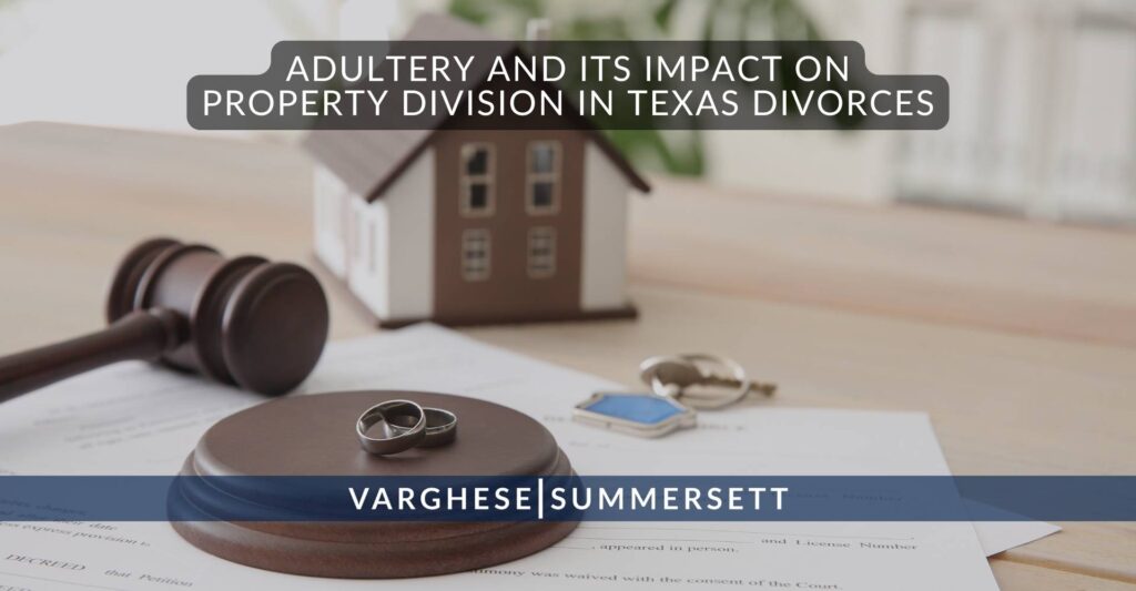 Adultery and Its Impact on Property Division in Texas Divorces