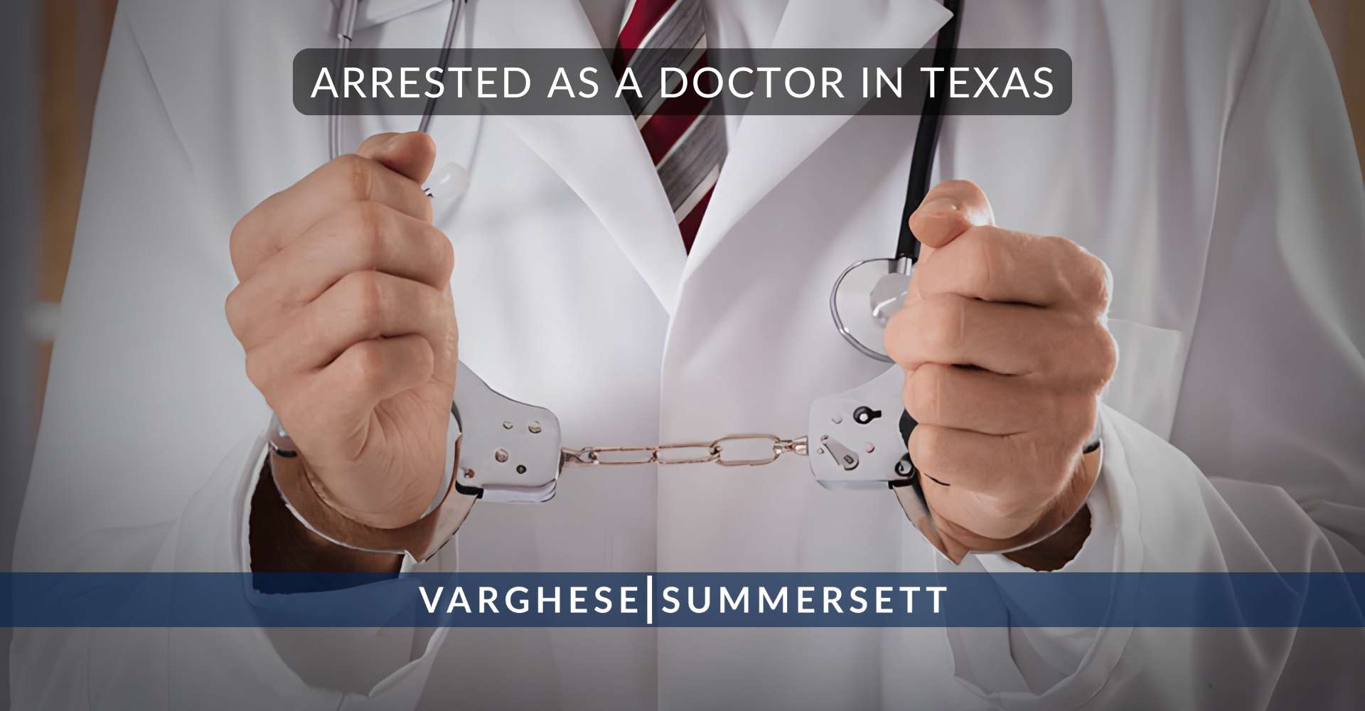 Arrested as a Doctor in Texas