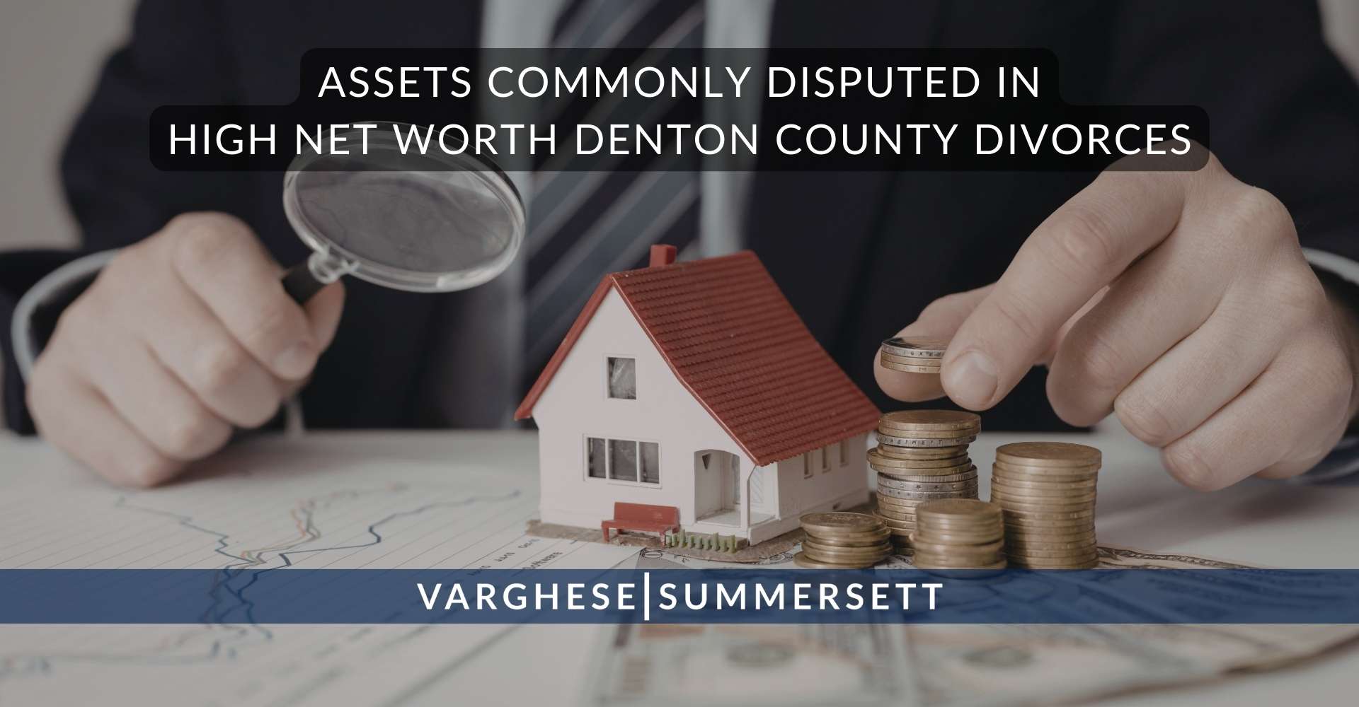 Bienes que suelen ser objeto de litigio en los divorcios de personas con un elevado patrimonio en el condado de Denton