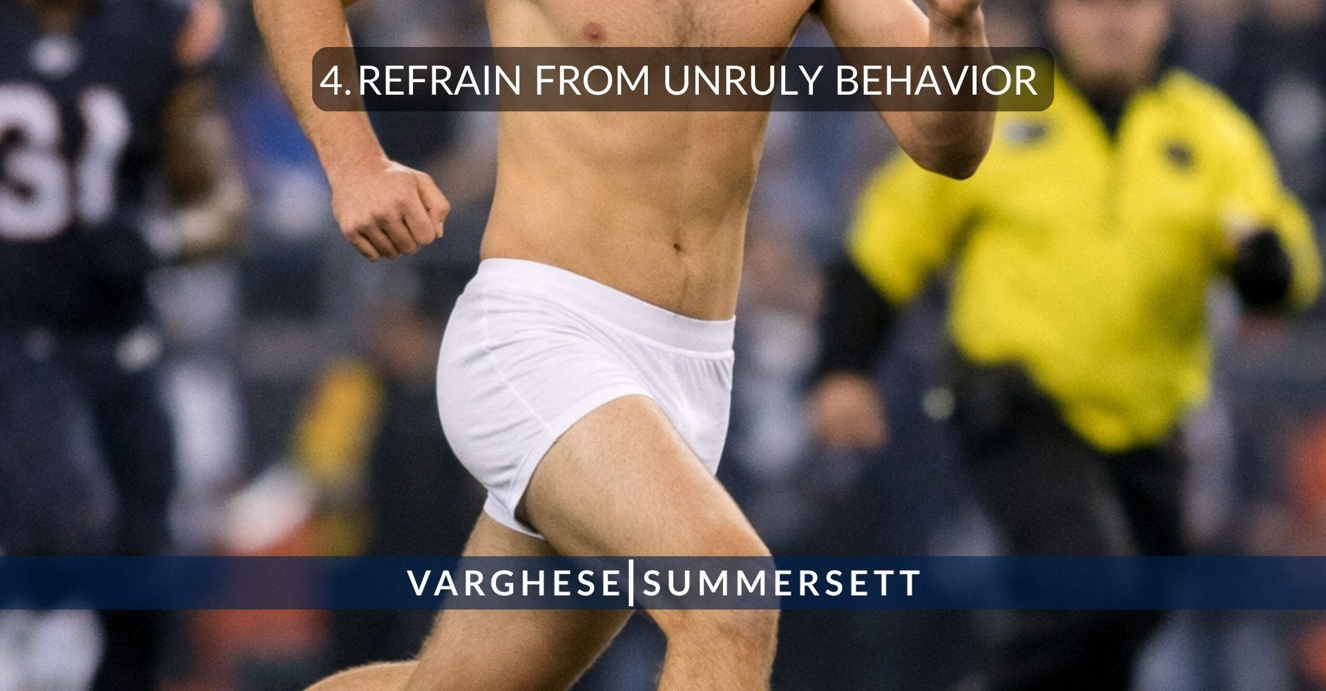 Refrain from Unruly Behavior