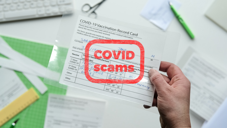 Fake Covid Vaccine Cards and Other Criminal Covid Scams