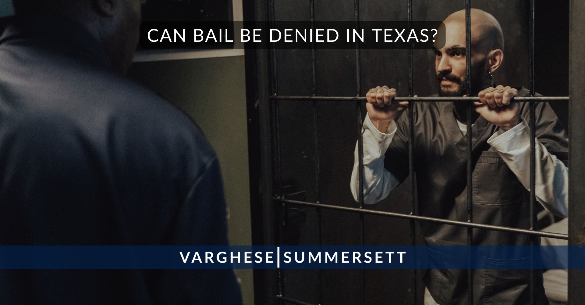 Can Bail Be Denied in | Varghese Summersett Can Bail Be Denied in Texas?
