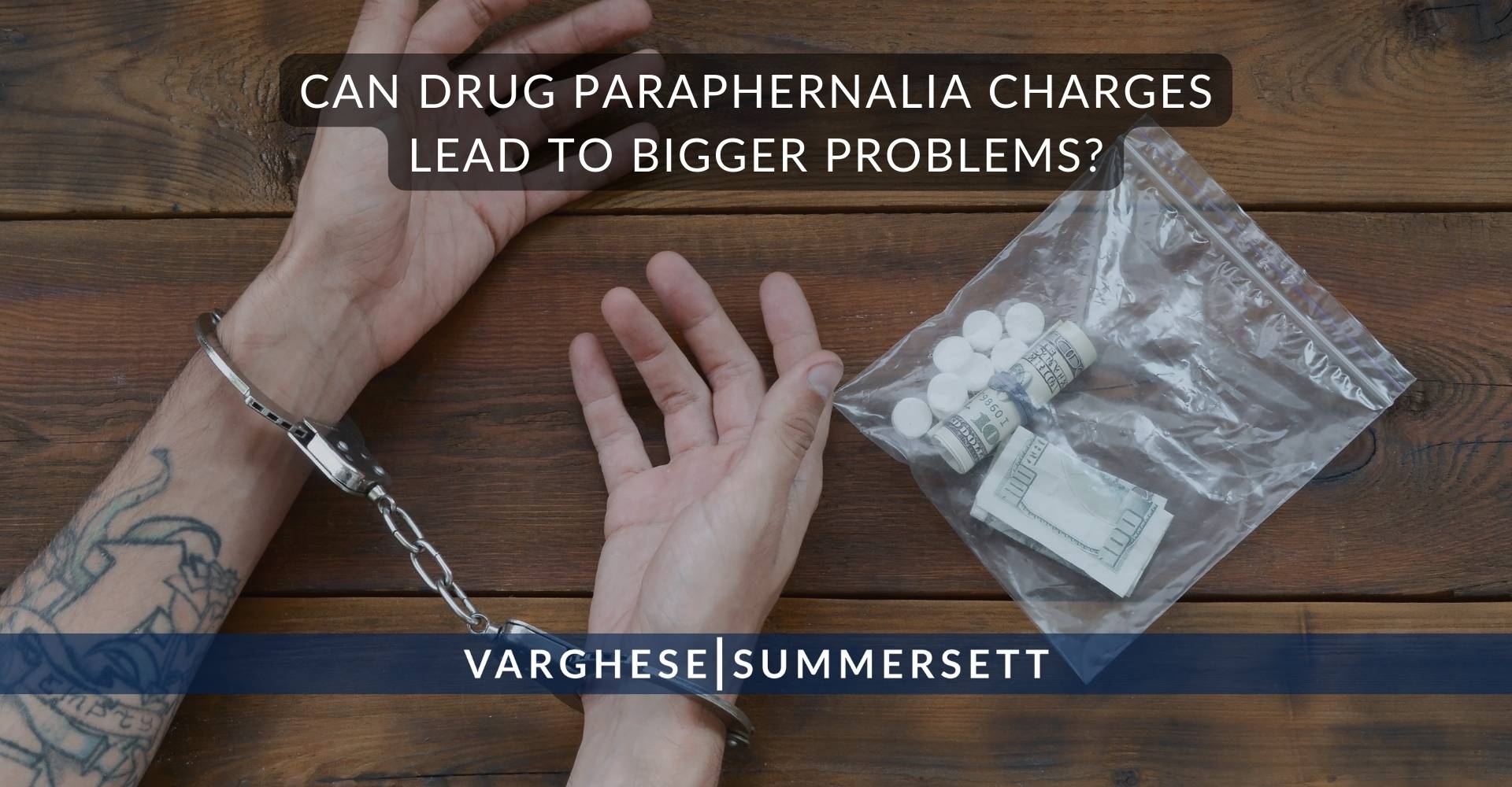 Can Drug Paraphernalia Charges Lead to Bigger Problems | Varghese Summersett Can Drug Paraphernalia Charges Lead to Bigger Problems?