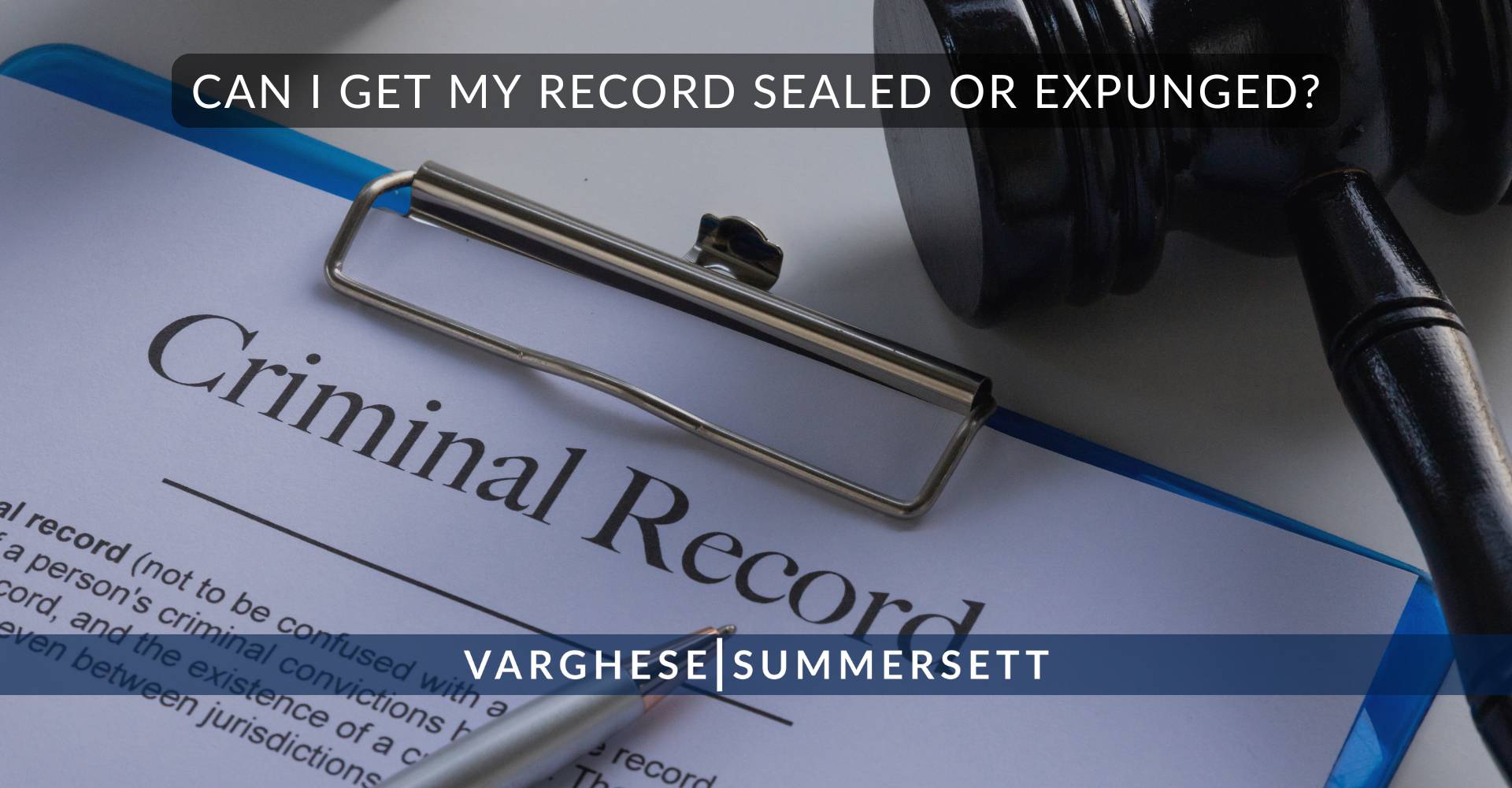 Can I Get My Record Sealed or Expunged?