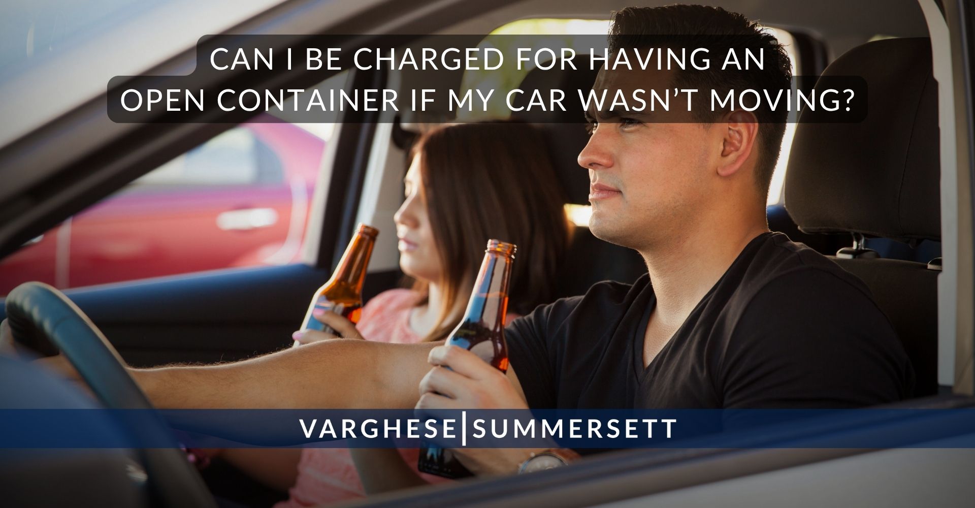 Can I be Charged for Having an Open Container if My Car Wasn’t Moving?