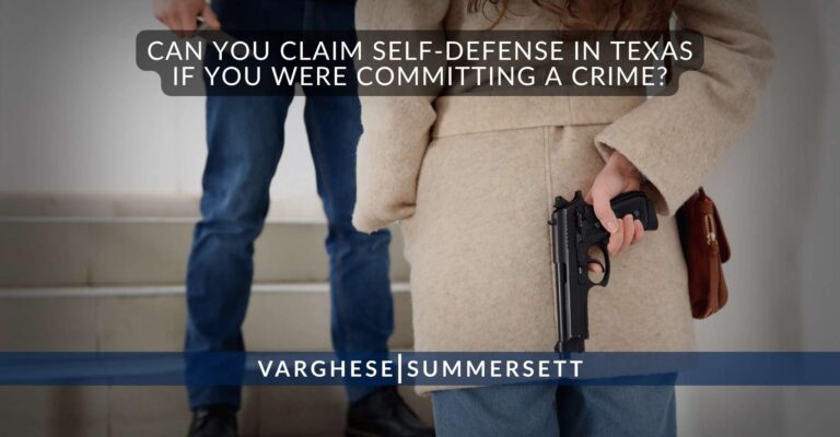 Can You Claim Self-Defense in Texas If You Were Committing a Crime?
