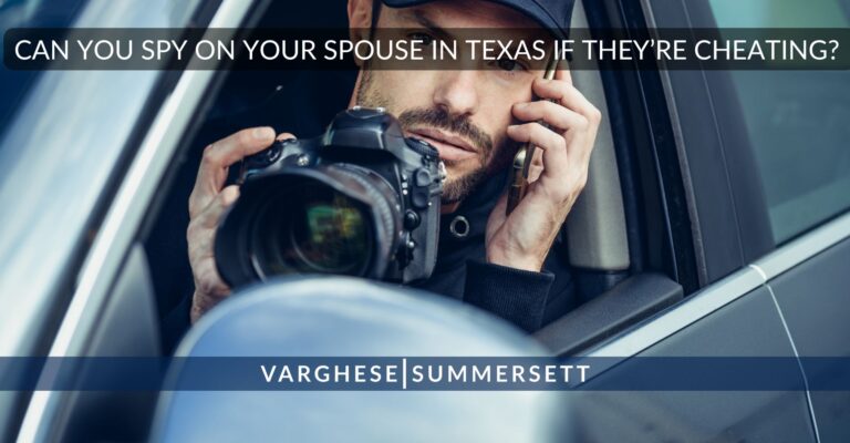 Can You Spy on Your Spouse in Texas if You Suspect Cheating?