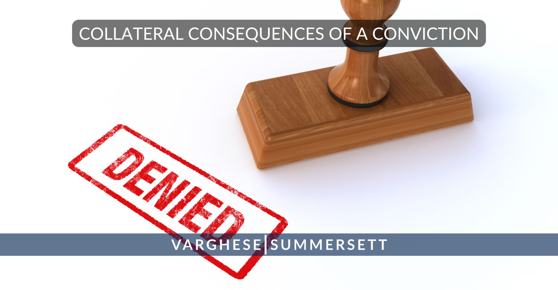 Collateral Consequences of a Conviction