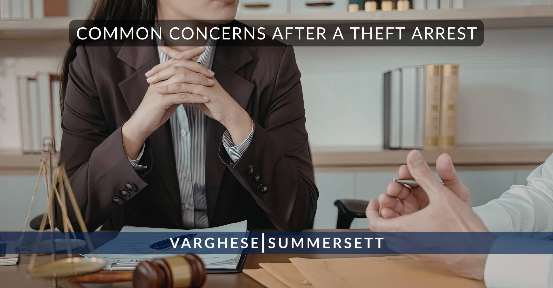 Preocupaciones comunes tras un arresto por robo