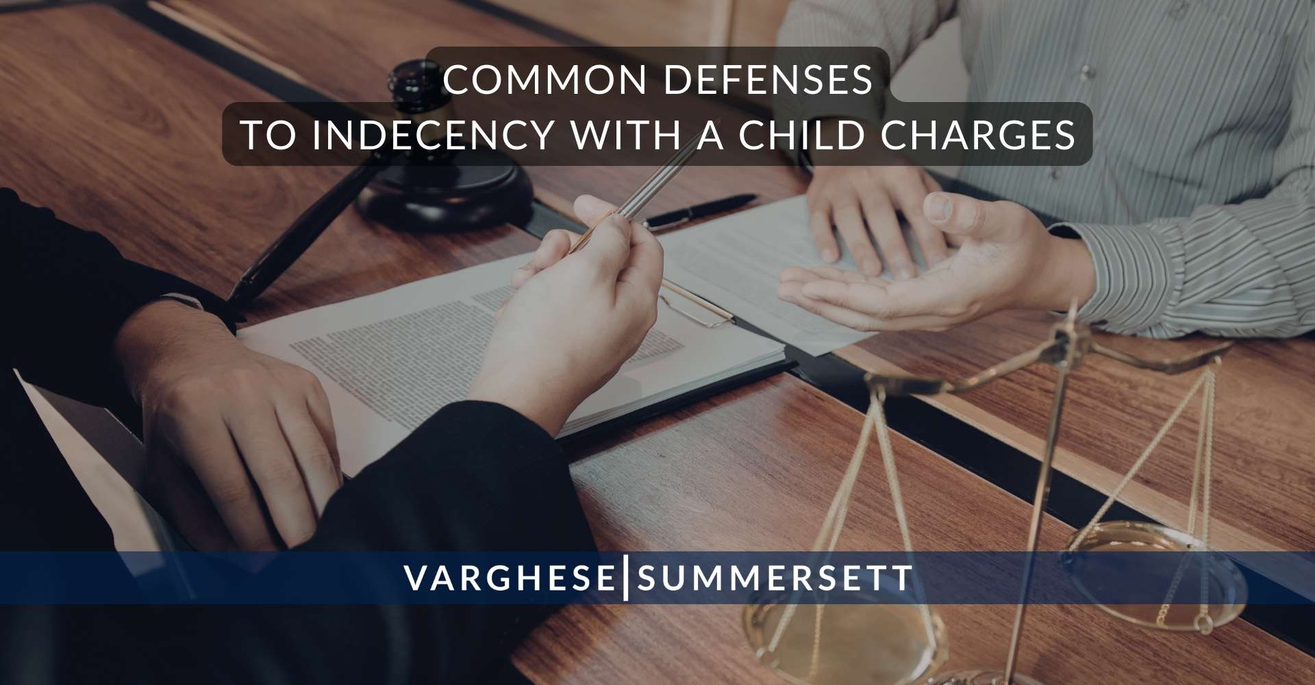 Common Defenses to Indecency with a Child Charges | Varghese Summersett Defensas comunes ante acusaciones de actos indecentes con menores