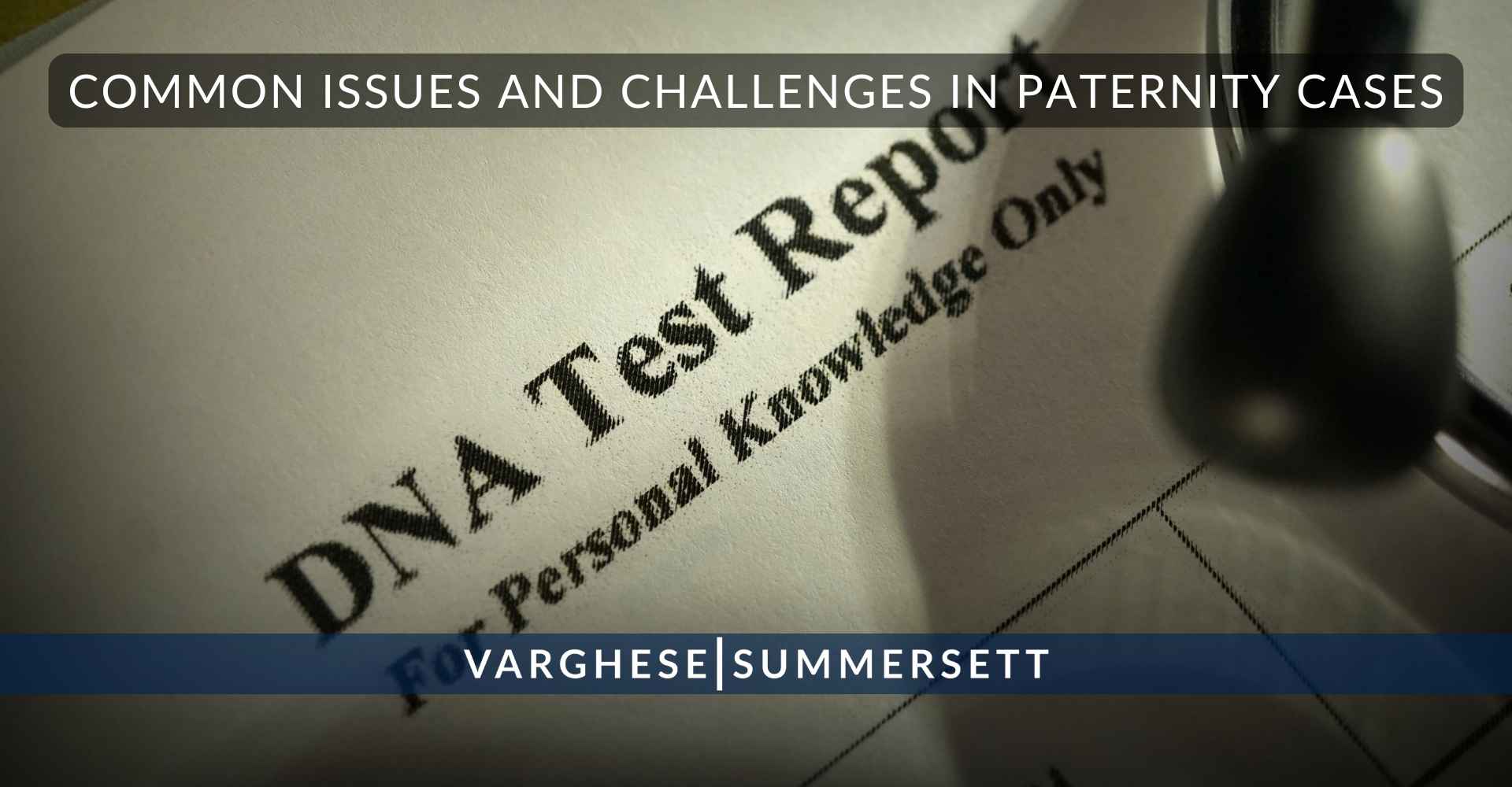 Common Issues and Challenges in Paternity Cases