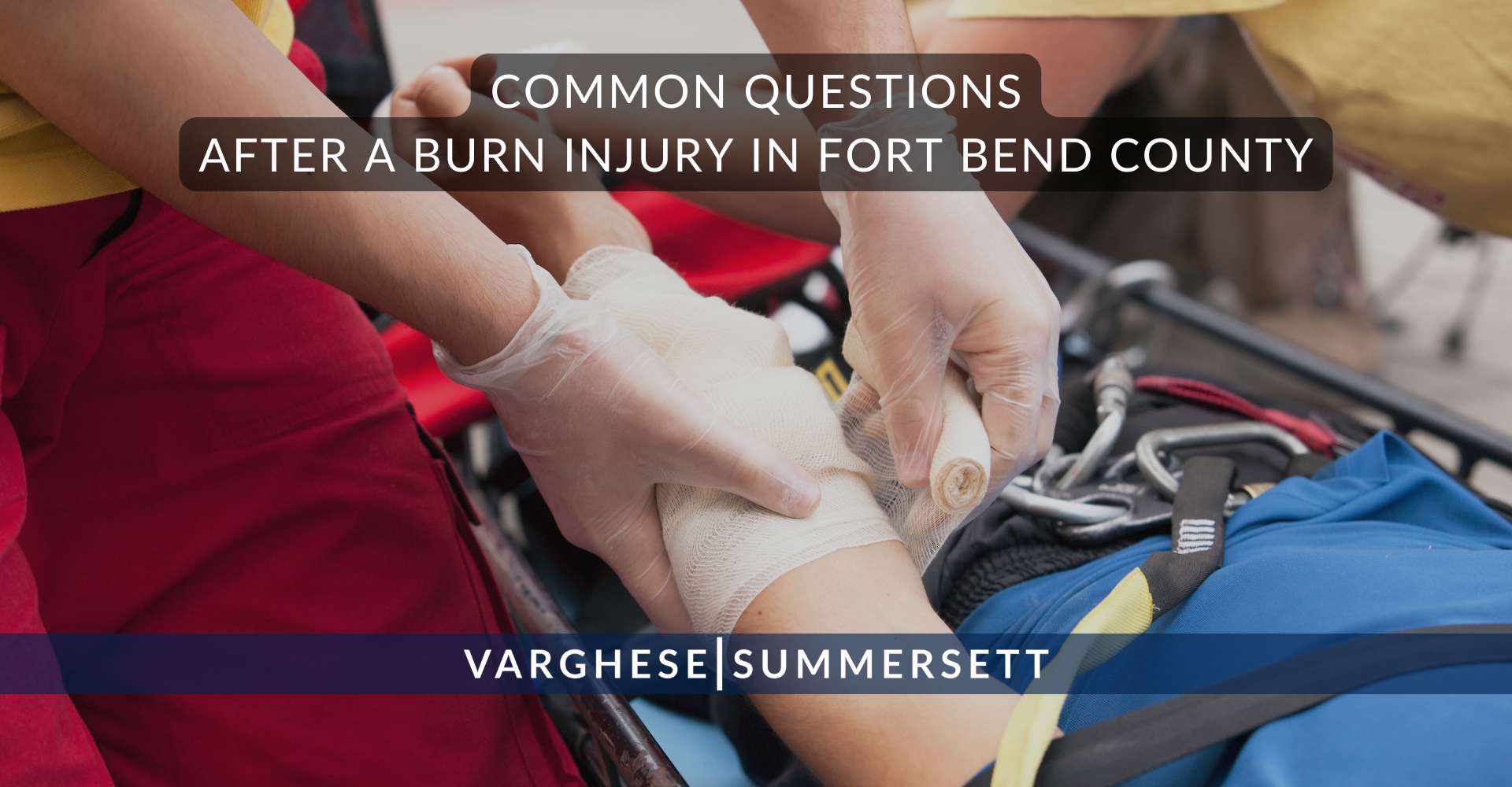 Common Questions After a Burn Injury in Fort Bend County