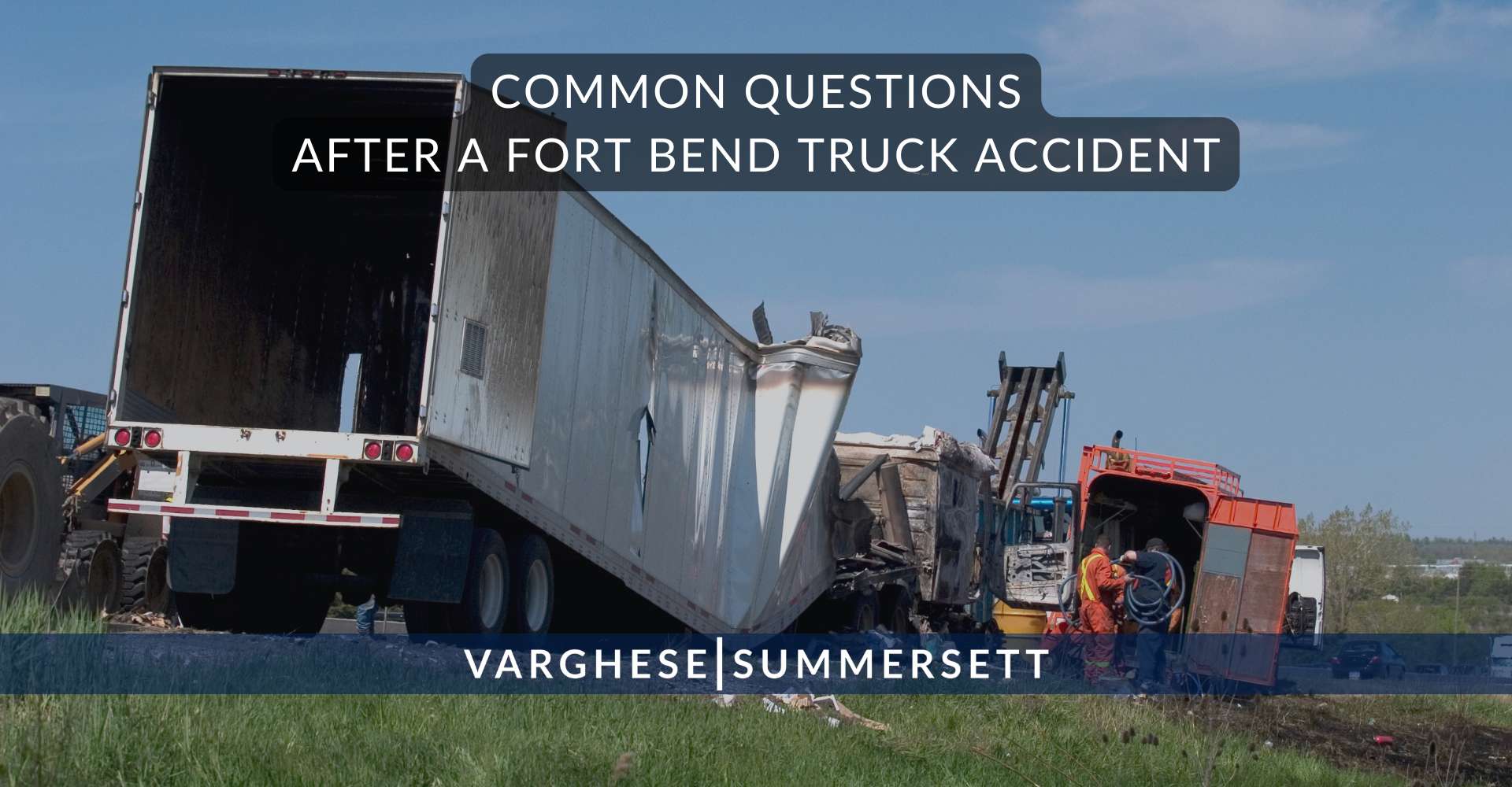 Common Questions After a Fort Bend Truck Accident