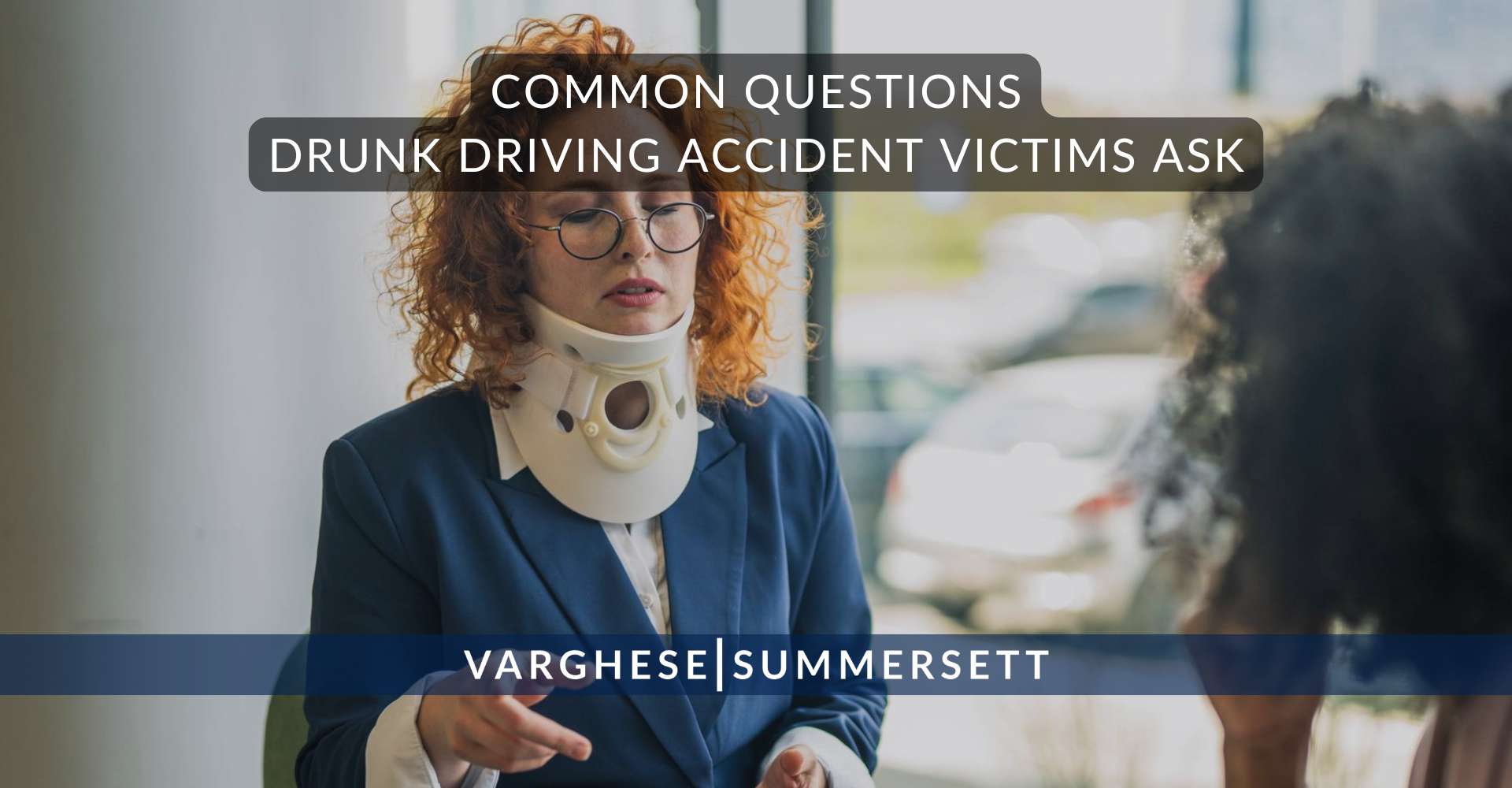 Common Questions Drunk Driving Accident Victims Ask | Varghese Summersett Common Questions Drunk Driving Accident Victims Ask