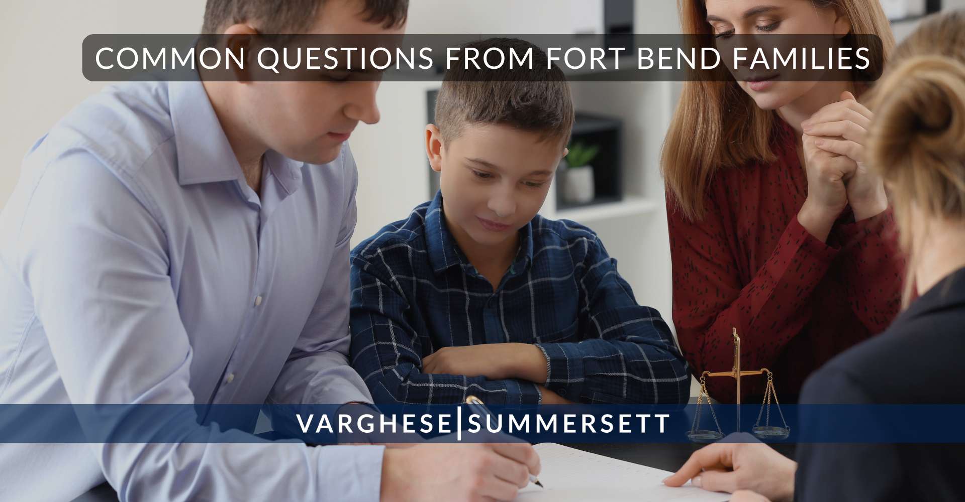 Common Questions From Fort Bend Families | Varghese Summersett Common Questions From Fort Bend Families