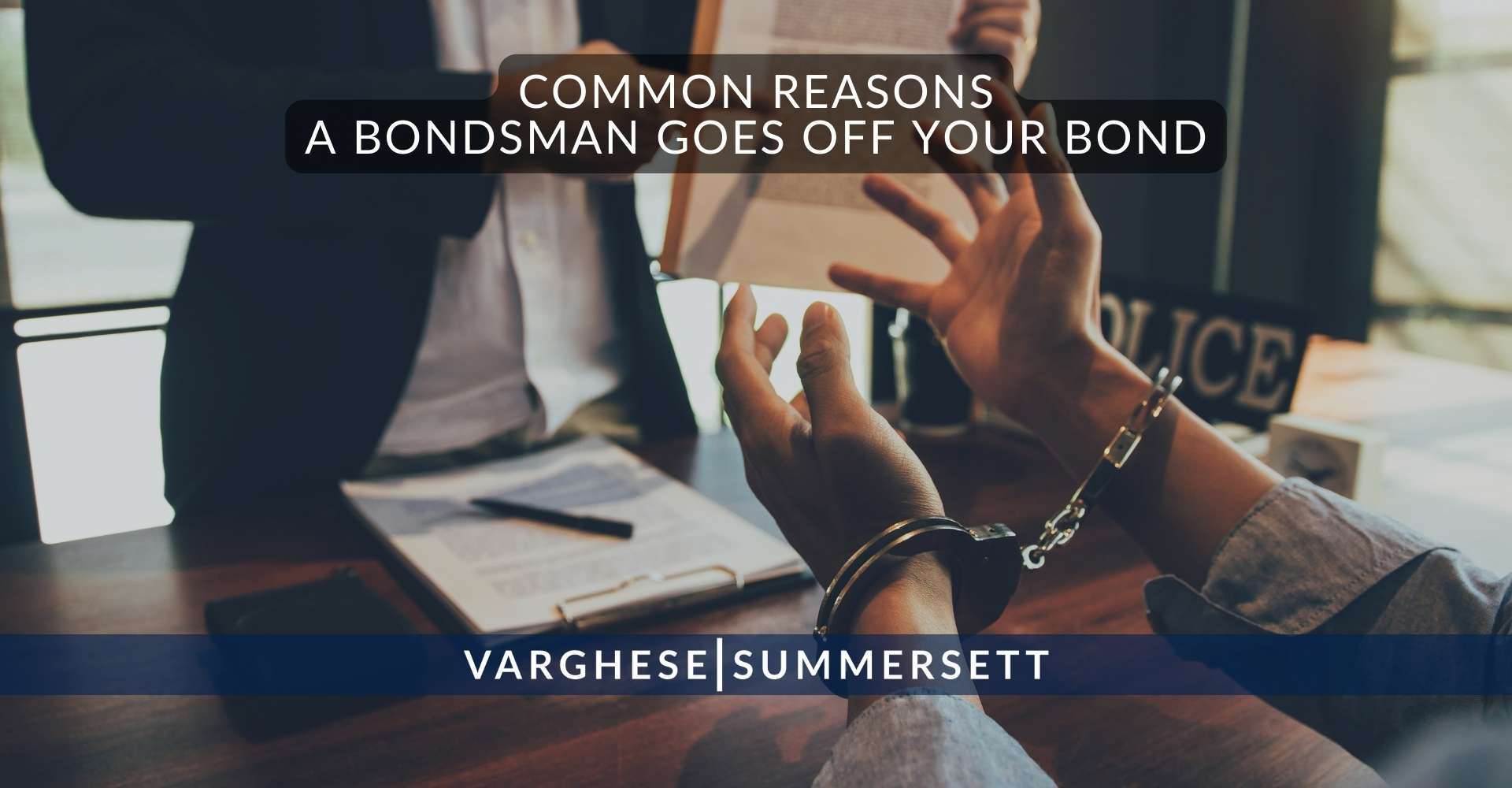 Common Reasons a Bondsman Goes Off Your Bond