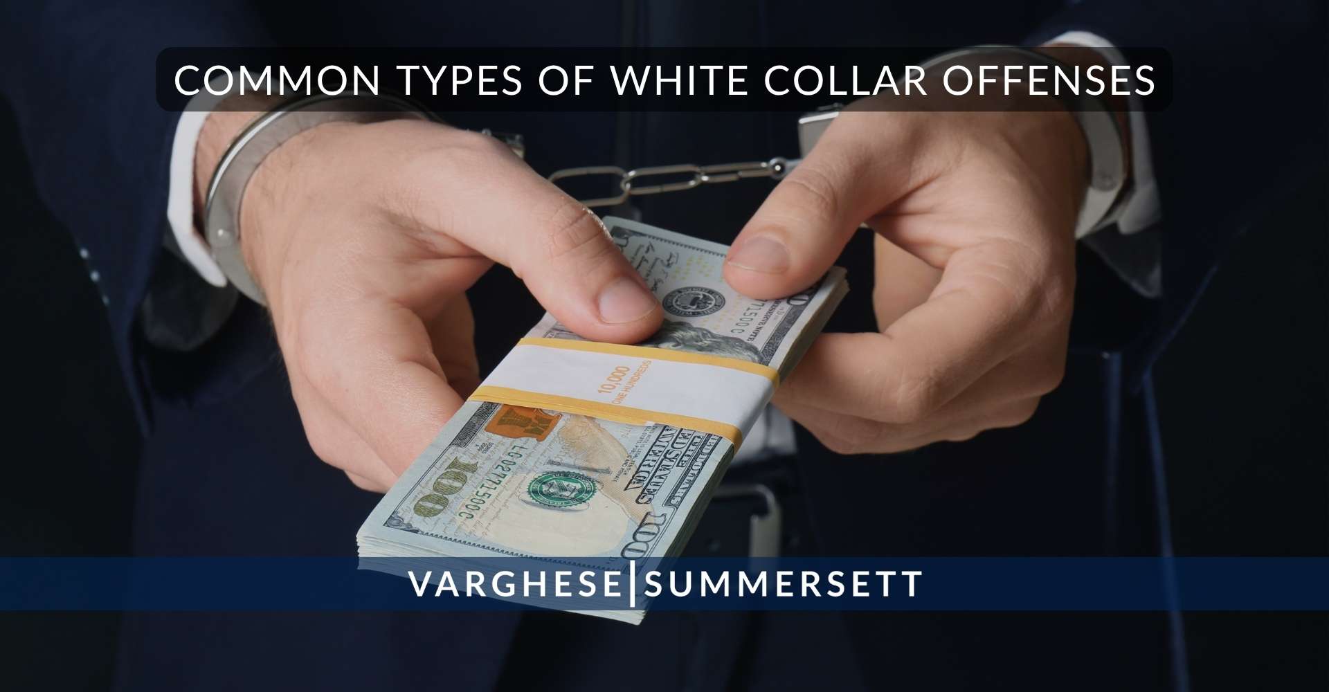 Common Types of White Collar Offenses | Varghese Summersett Tipos habituales de delitos de cuello blanco