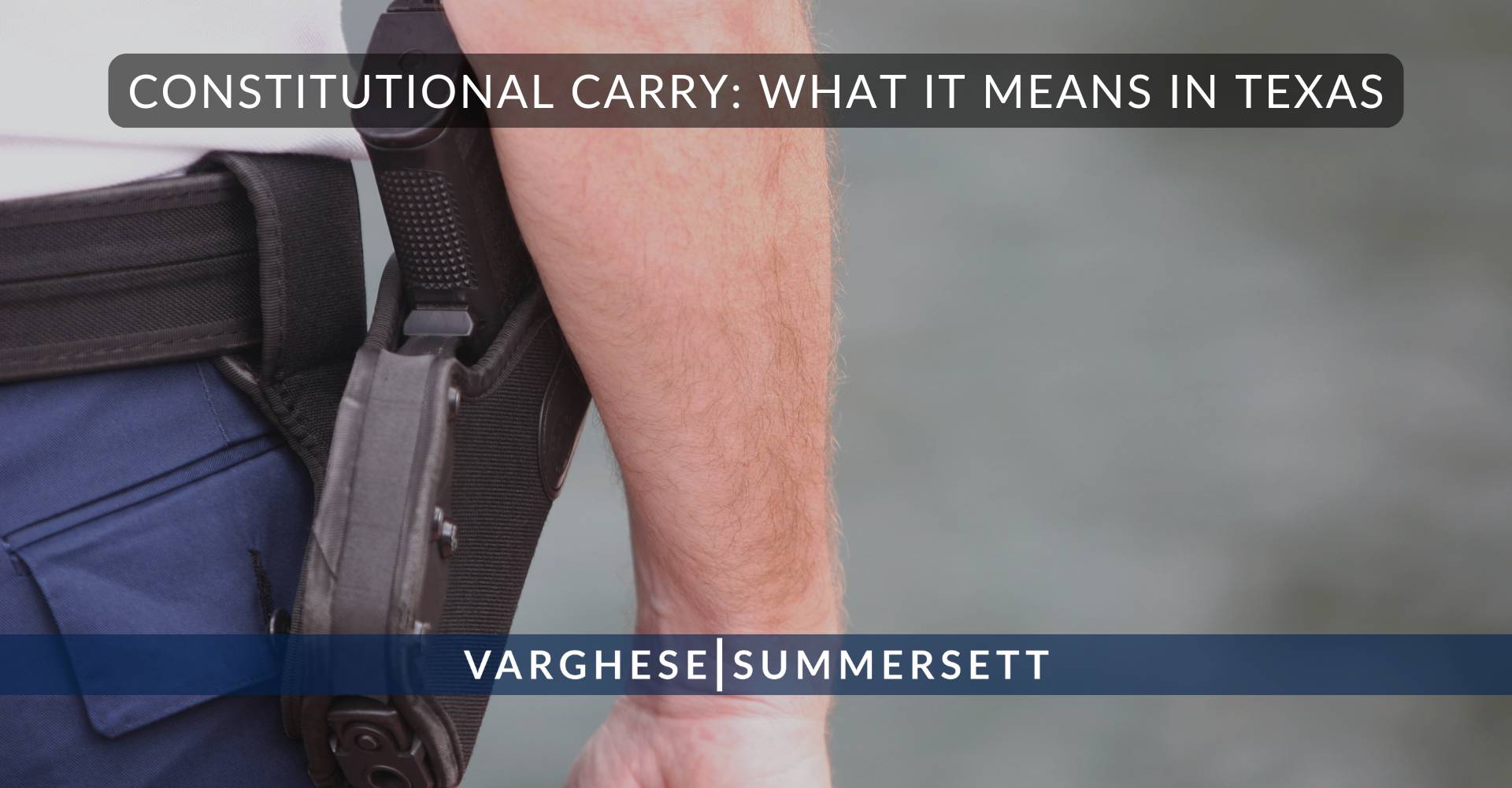 Constitutional Carry: What It Means in Texas