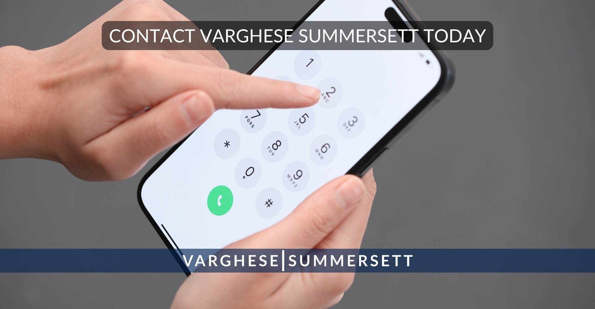 Póngase en contacto con Varghese Summersett hoy mismo