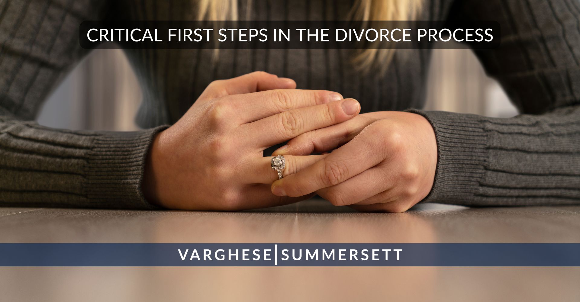Critical first steps in the divorce process