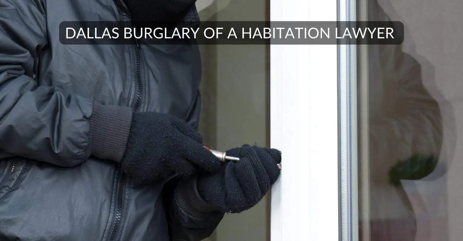 Dallas-Burglary-of-a-Habitation-Lawyer