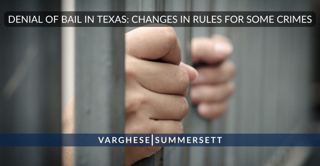 Denial of Bail in Texas Changes in Rules for Some Crimes