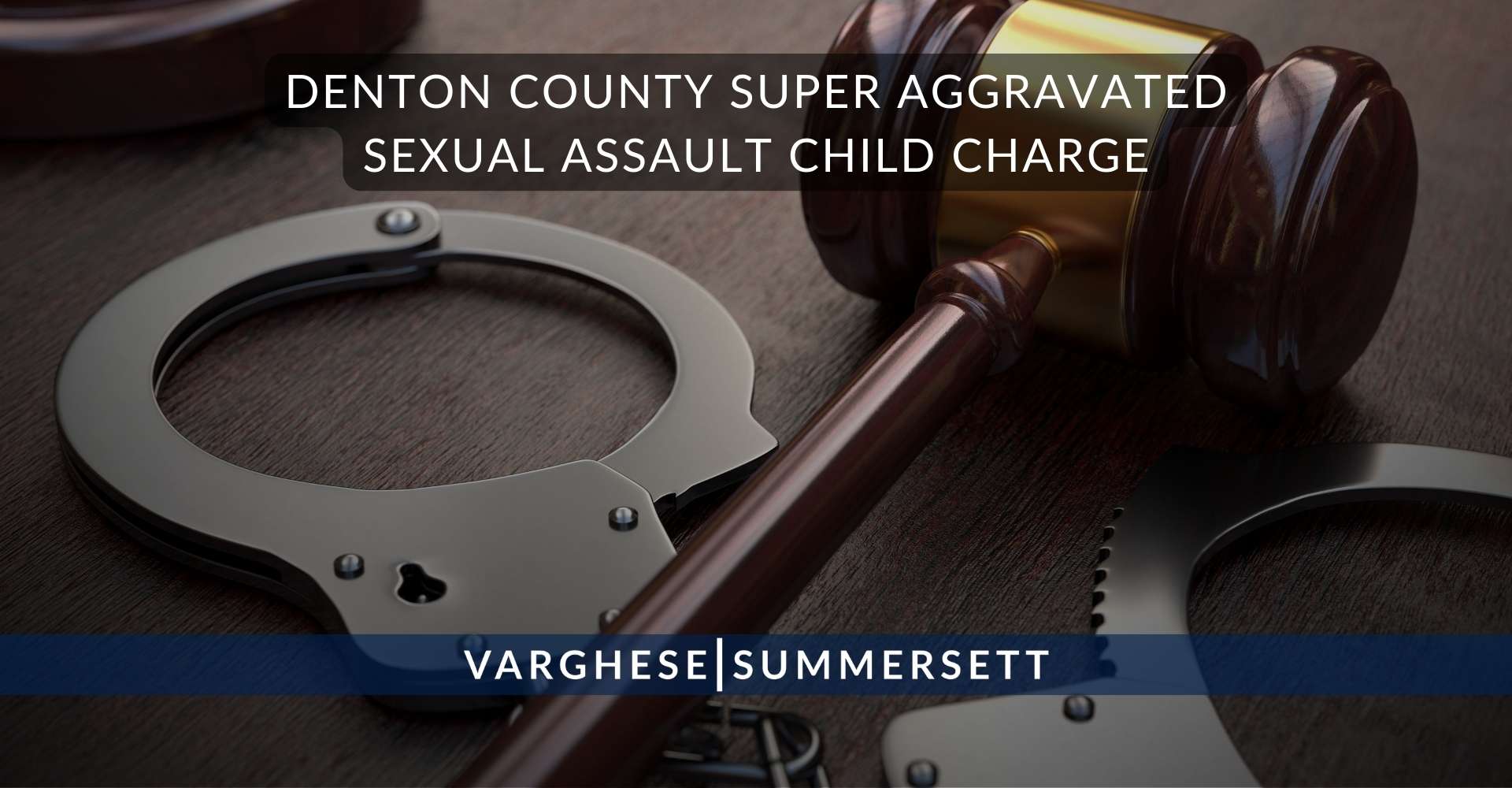 Denton County Super Aggravated Sexual Assault Child Charge