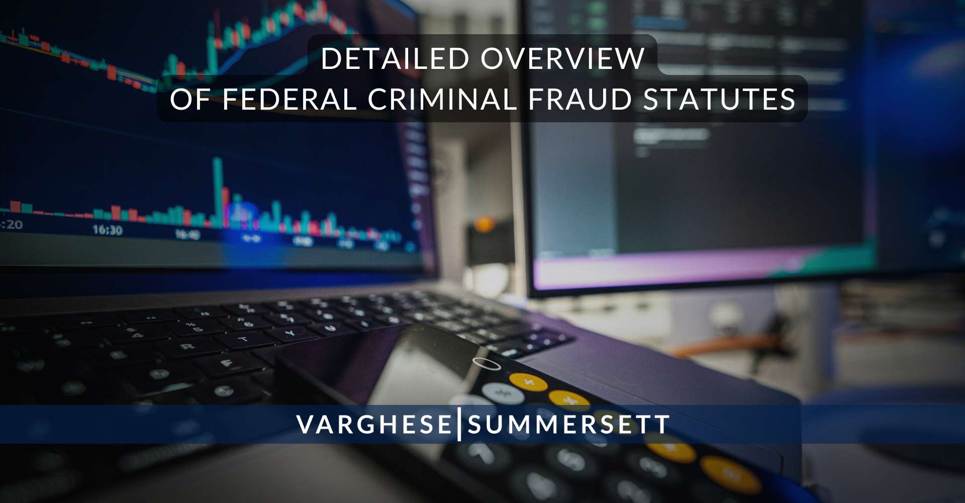 Detailed Overview of Federal Criminal Fraud Statutes