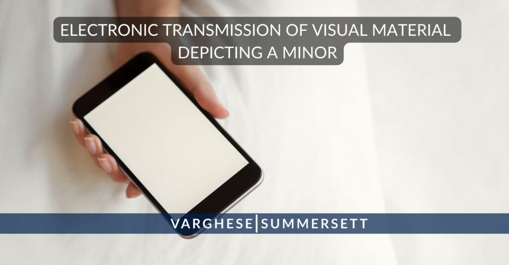 Electronic Transmission Of Visual Material Depicting A Minor