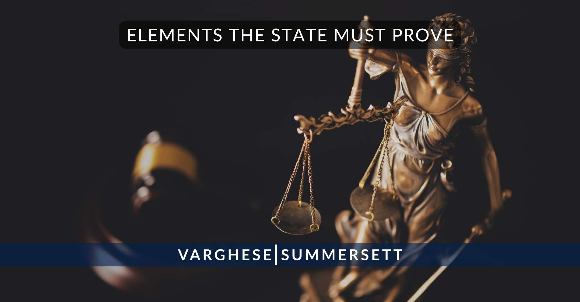 Elements the State Must Prove | Varghese Summersett Elementos que debe demostrar el Estado