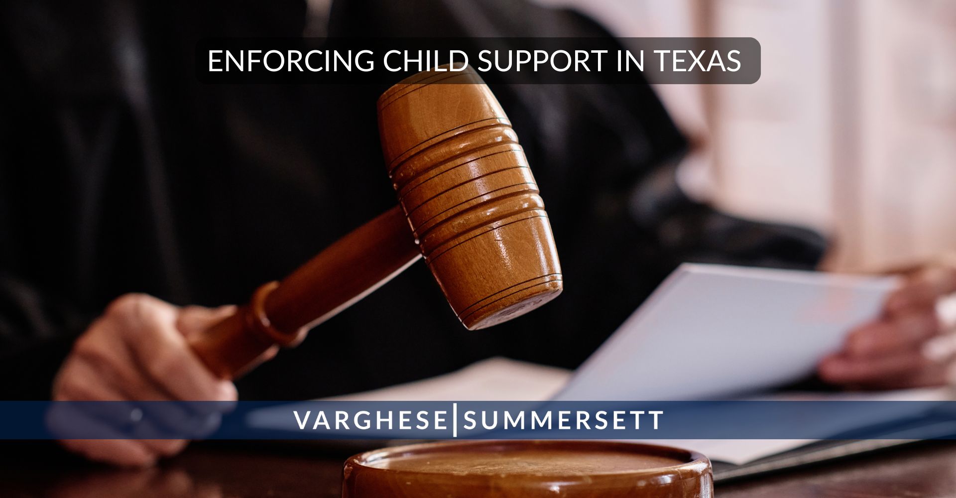 Enforcing Child Support in | Varghese Summersett Cumplimiento de la manutención infantil en Texas