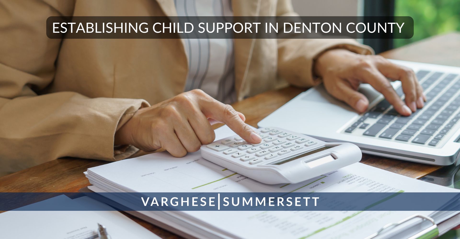 Establishing Child Support in Denton County | Varghese Summersett Establecimiento de manutención infantil en el condado de Denton