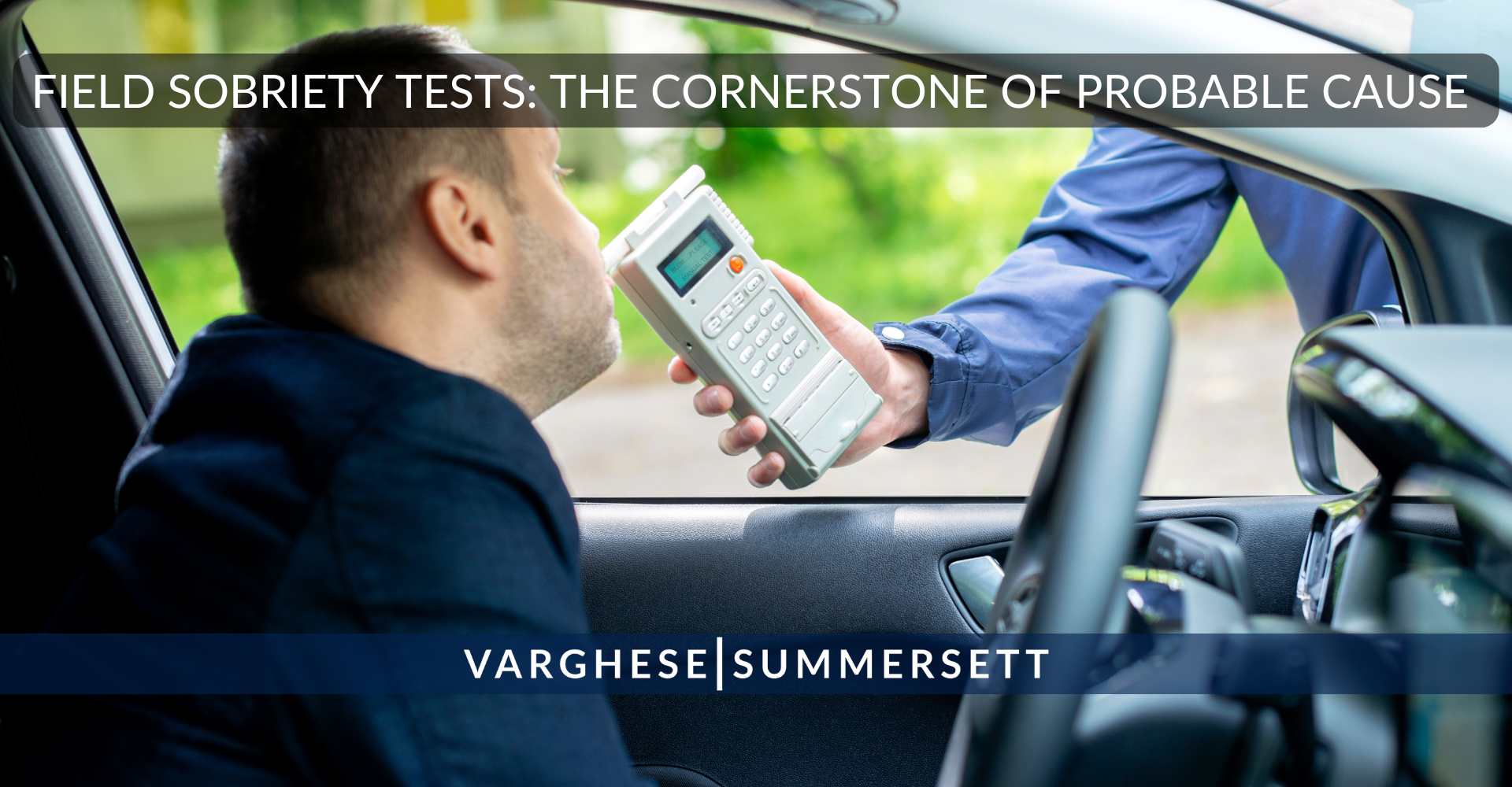 FIELD SOBRIETY TESTS: THE CORNERSTONE OF PROBABLE CAUSE