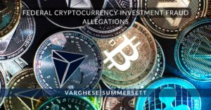 Federal Cryptocurrency Investment Fraud Allegations