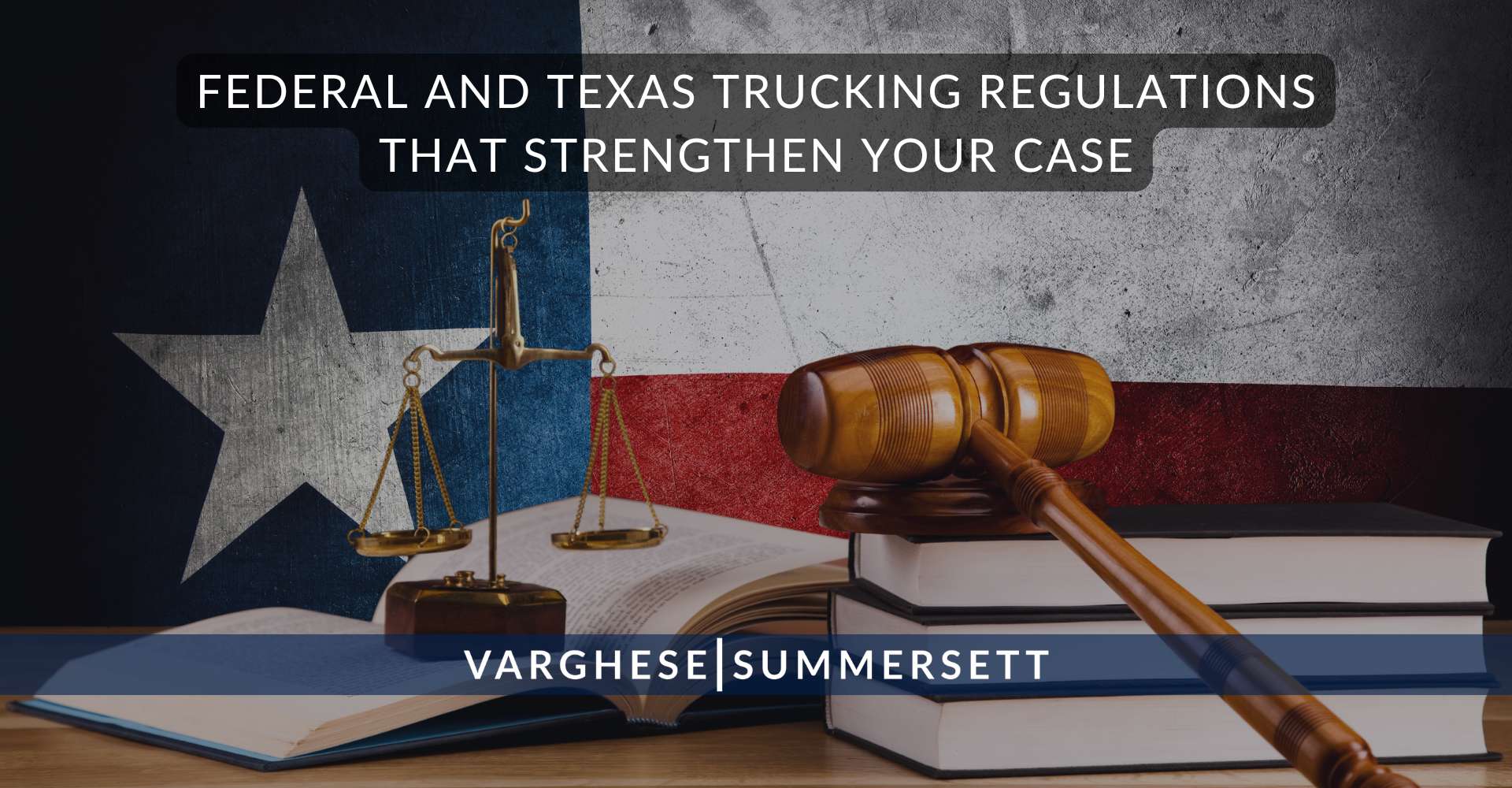 Federal and Texas Trucking Regulations That Strengthen Your Case