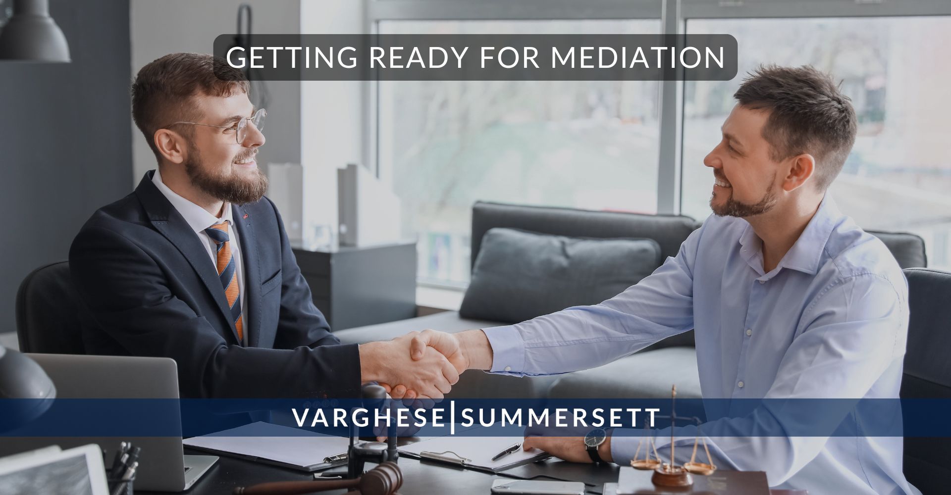 Getting Ready for Mediation | Varghese Summersett Getting Ready for Mediation