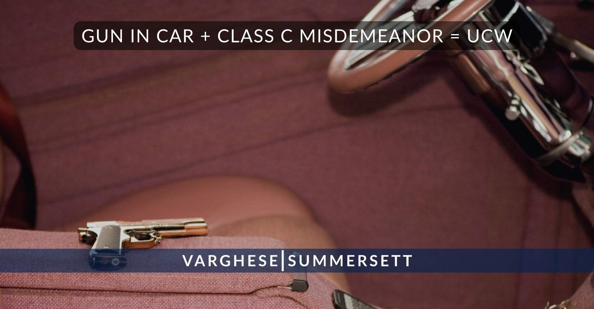 Gun in Car + Class C Misdemeanor = UCW