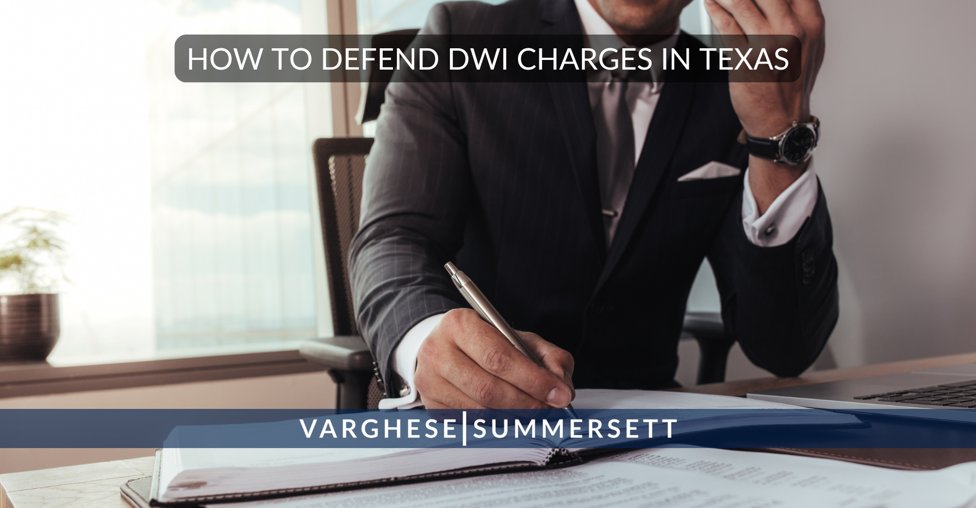 HOW TO DEFEND DWI CHARGES IN TEXAS