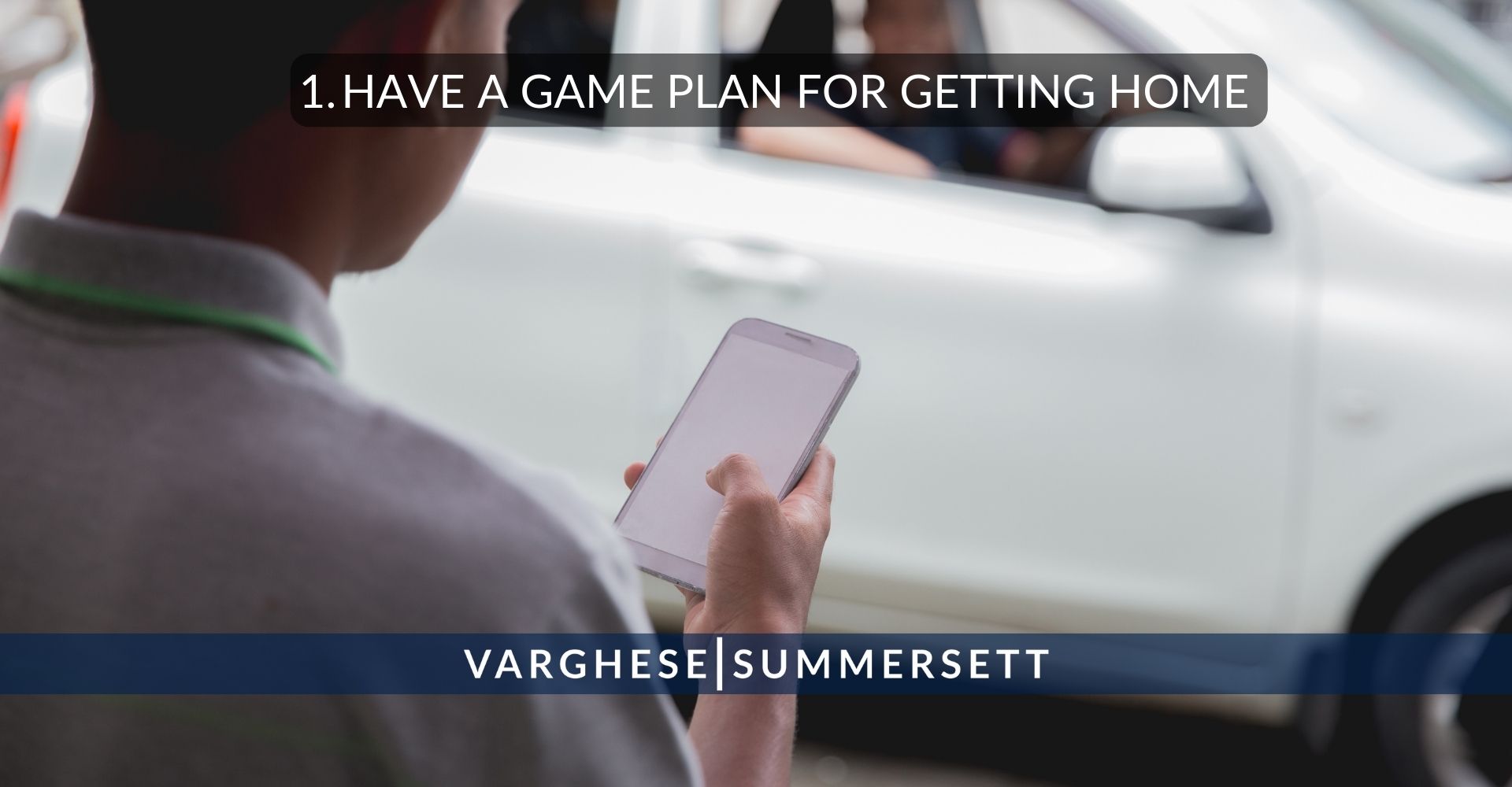 Have a Game Plan for Getting Home