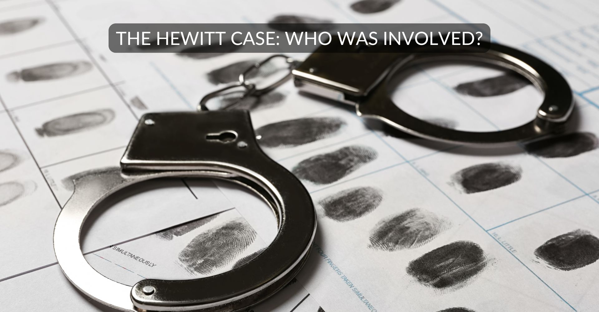 Hewitt Case_ Who Was Involved