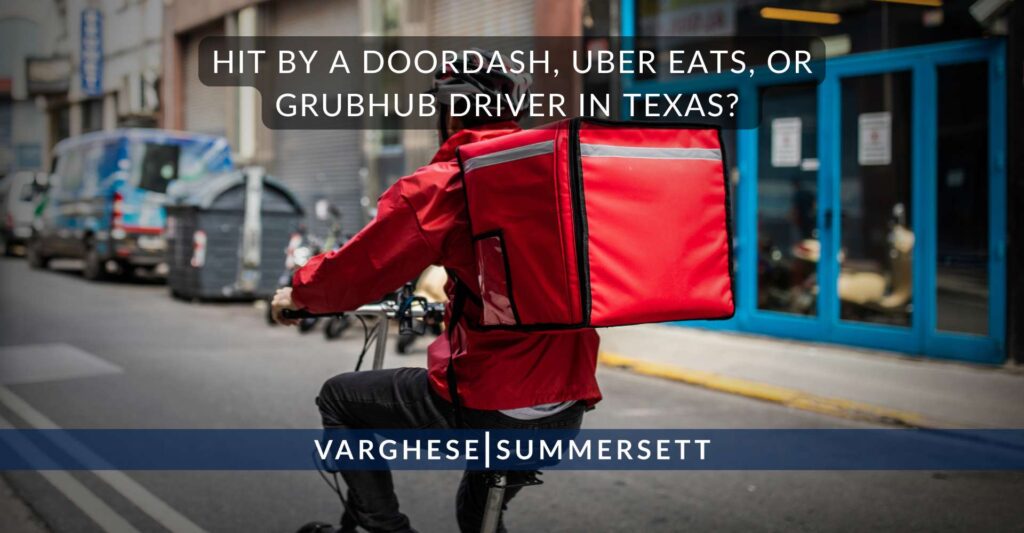 Hit by a DoorDash, Uber Eats, or Grubhub Driver in Texas? Here’s What You Need to Know.