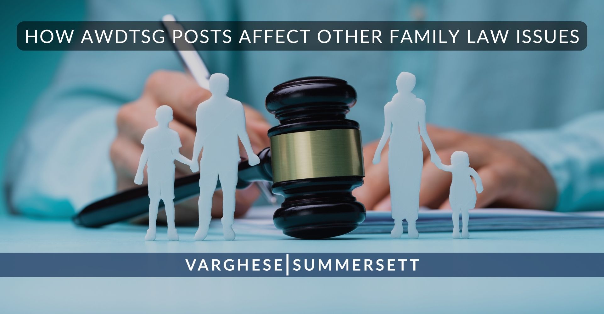 How AWDTSG Posts Affect Other Family Law Issues | Varghese Summersett How AWDTSG Posts Affect Other Family Law Issues