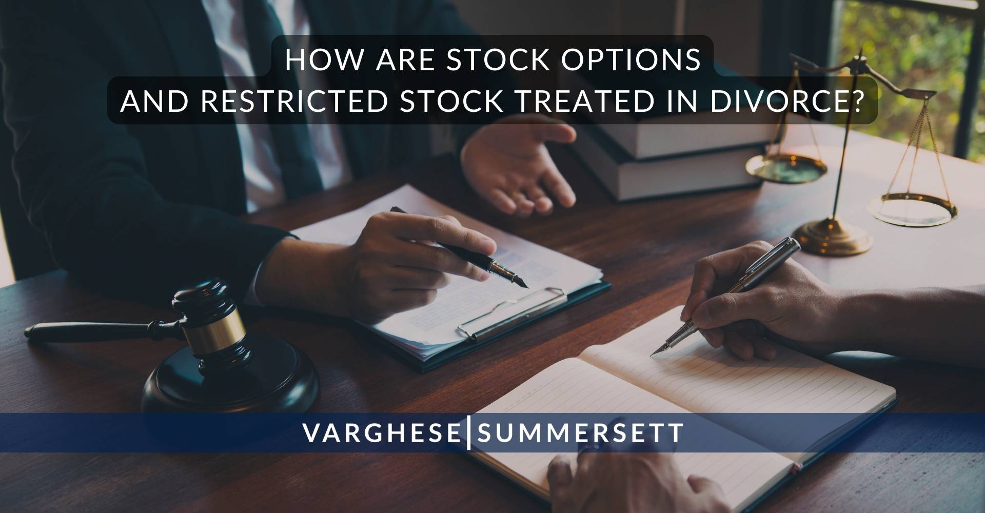 How Are Stock Options and Restricted Stock Treated in Divorce | Varghese Summersett How Are Stock Options and Restricted Stock Treated in Divorce?