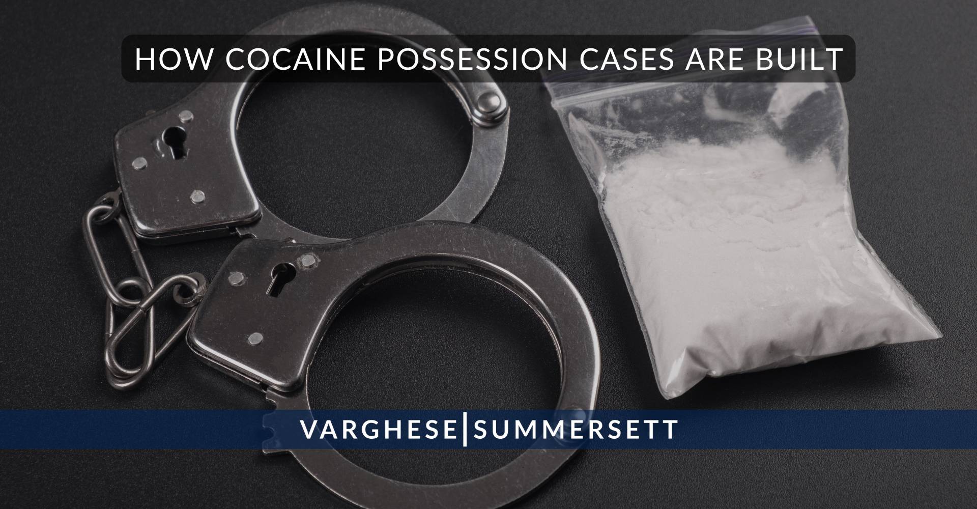 How Cocaine Possession Cases Are Built?
