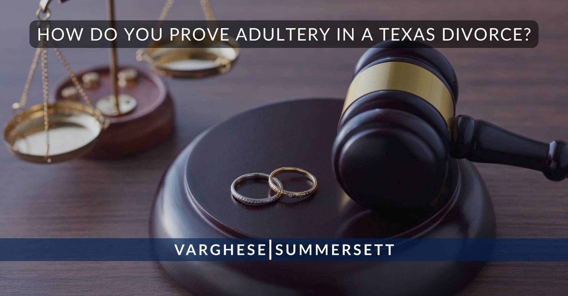 How Do You Prove Adultery in a Texas Divorce | Varghese Summersett How Do You Prove Adultery in a Texas Divorce?