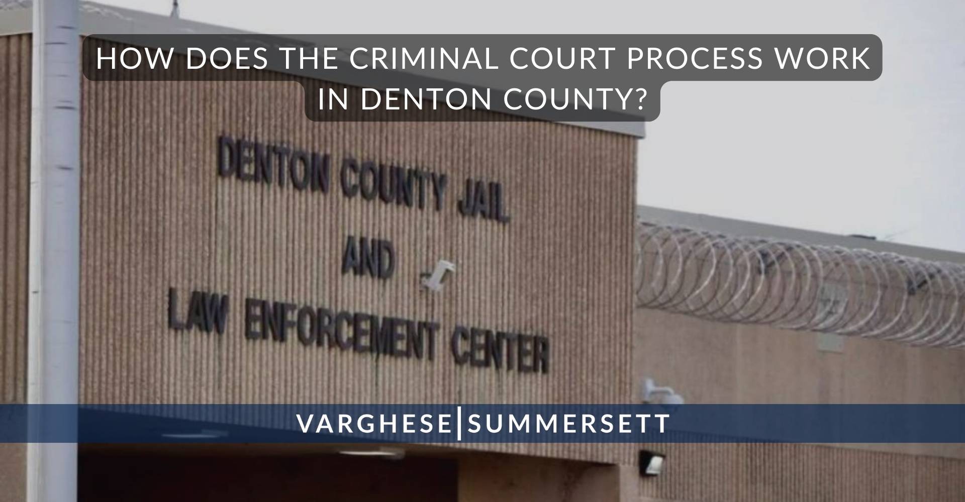 How Does the Criminal Court Process Work in Denton County?