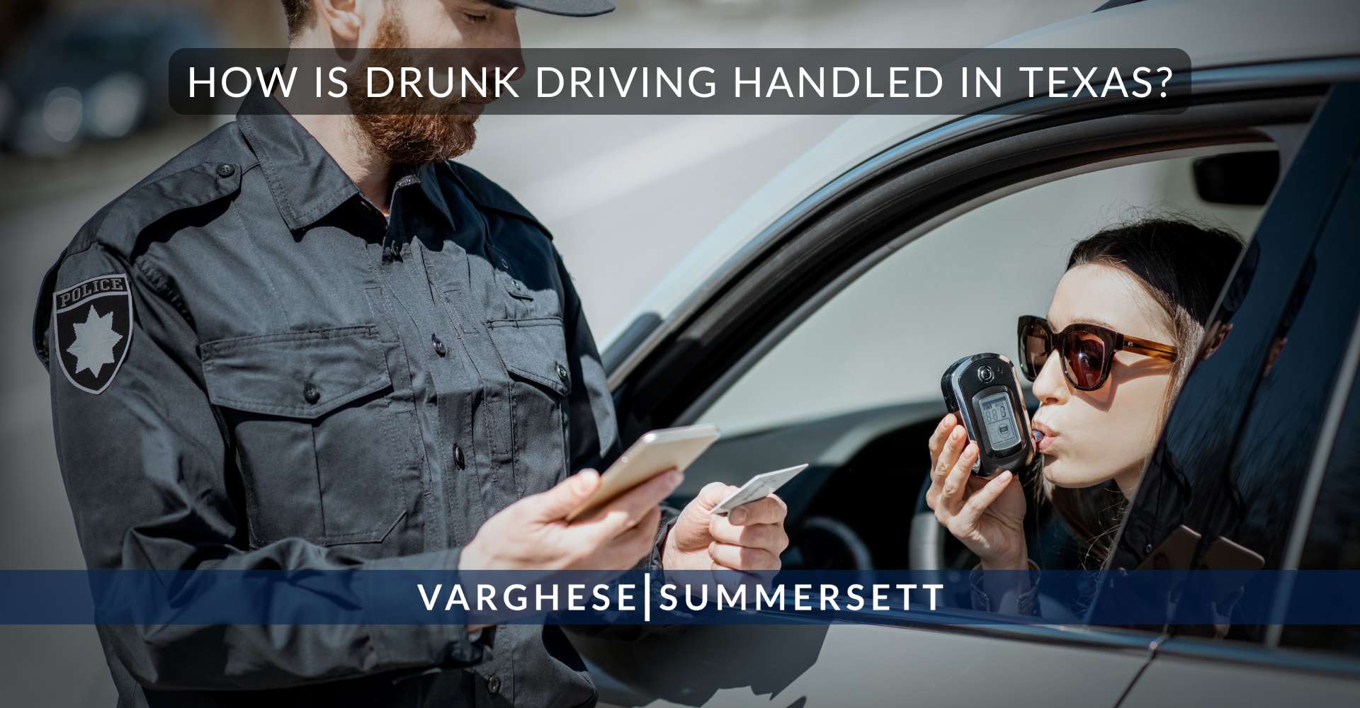 How Is Drunk Driving Handled in Texas?
